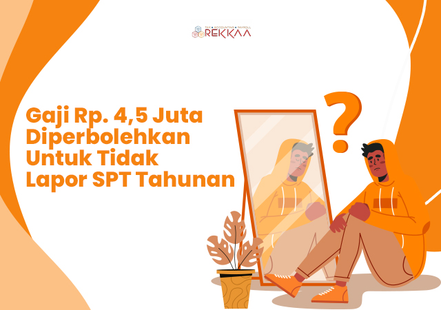 SPT Tahunan untuk Gaji Rp. 4,5 juta