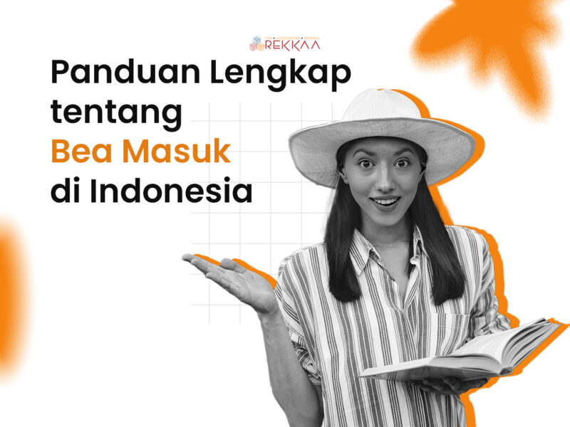 Panduan Lengkap tentang Bea Masuk di Indonesia