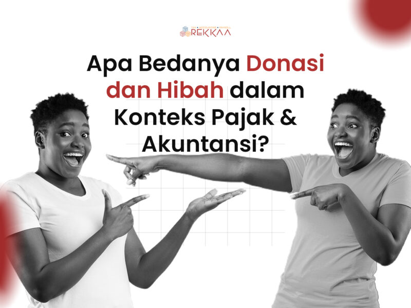 Apa Bedanya Donasi dan Hibah dalam Konteks Pajak & Akuntansi?