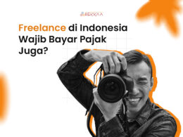 Freelance di Indonesia Wajib Bayar Pajak Juga?
