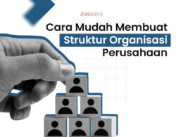 Cara Mudah Membuat Struktur Organisasi Perusahaan
